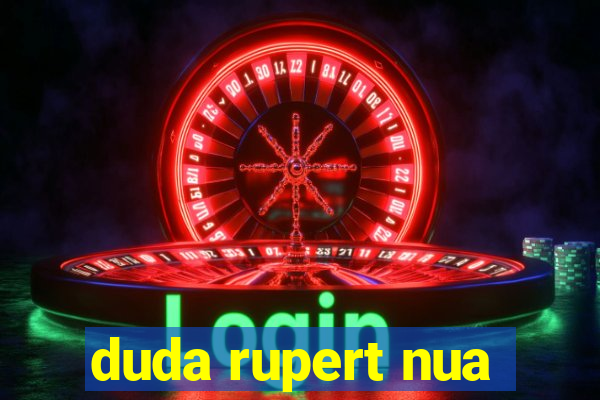 duda rupert nua